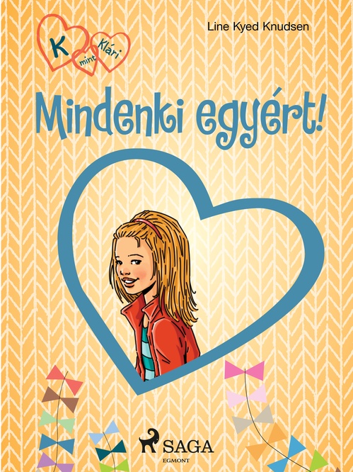 ebook cover of K, mint Klári 5. - Mindenki egyért!, by Line Kyed Knudsen