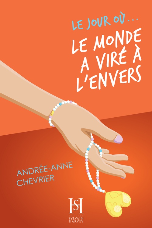 Couverture ebook de Le jour où... le monde a viré à l'envers, de Andrée-Anne Chevrier