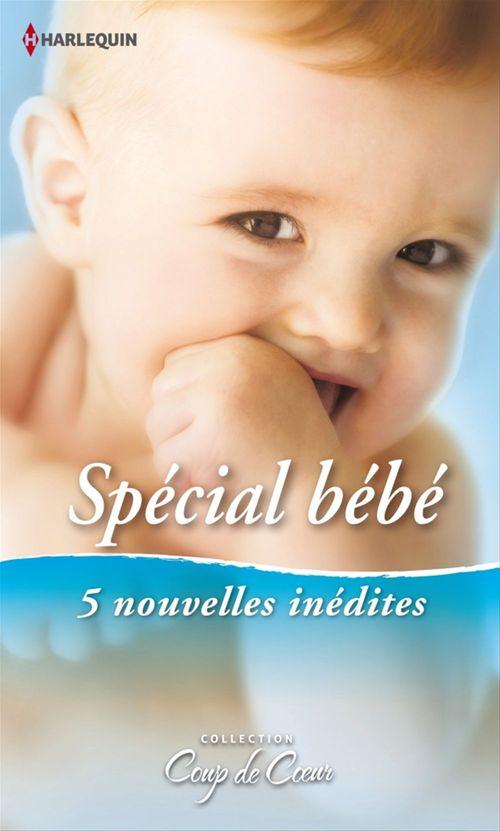 ebook cover of Spécial Bébé, by Robyn Grady, Ann Major, Natasha Oakley