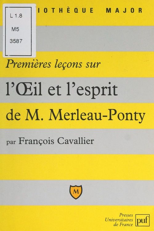 Couverture ebook de Premières leçons sur "L'oeil et l'esprit" de Maurice Merleau-Ponty, de Francois Cavallier