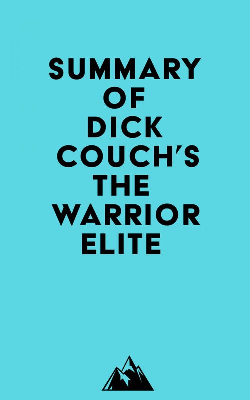 ebook cover of Summary of Dick Couch's The Warrior Elite, by Everest Media