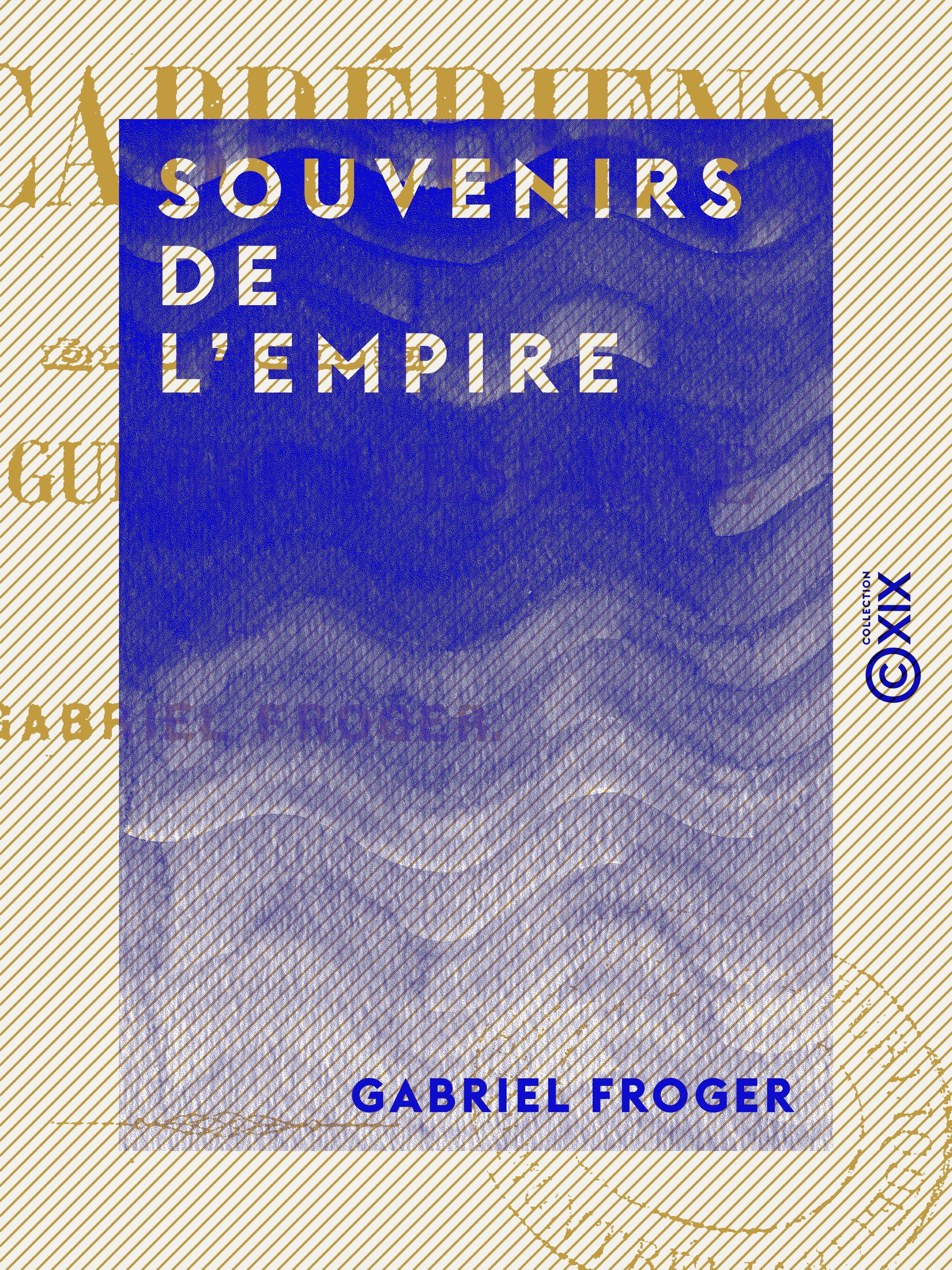 Couverture ebook de Souvenirs de l'Empire, de Gabriel Froger