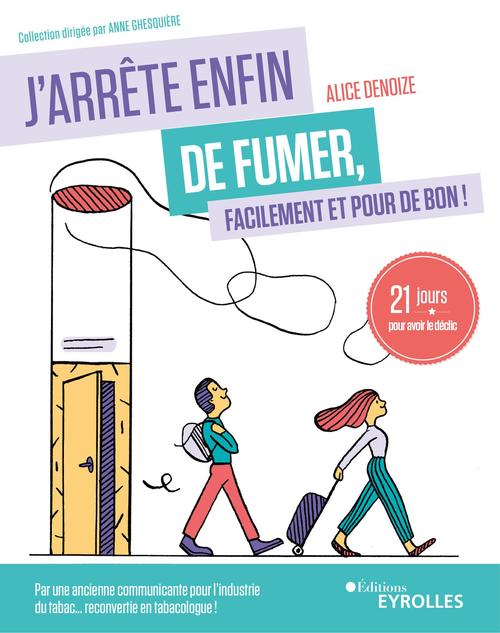 Couverture ebook de J'arrête enfin de fumer, facilement et pour de bon !, de Alice Denoize