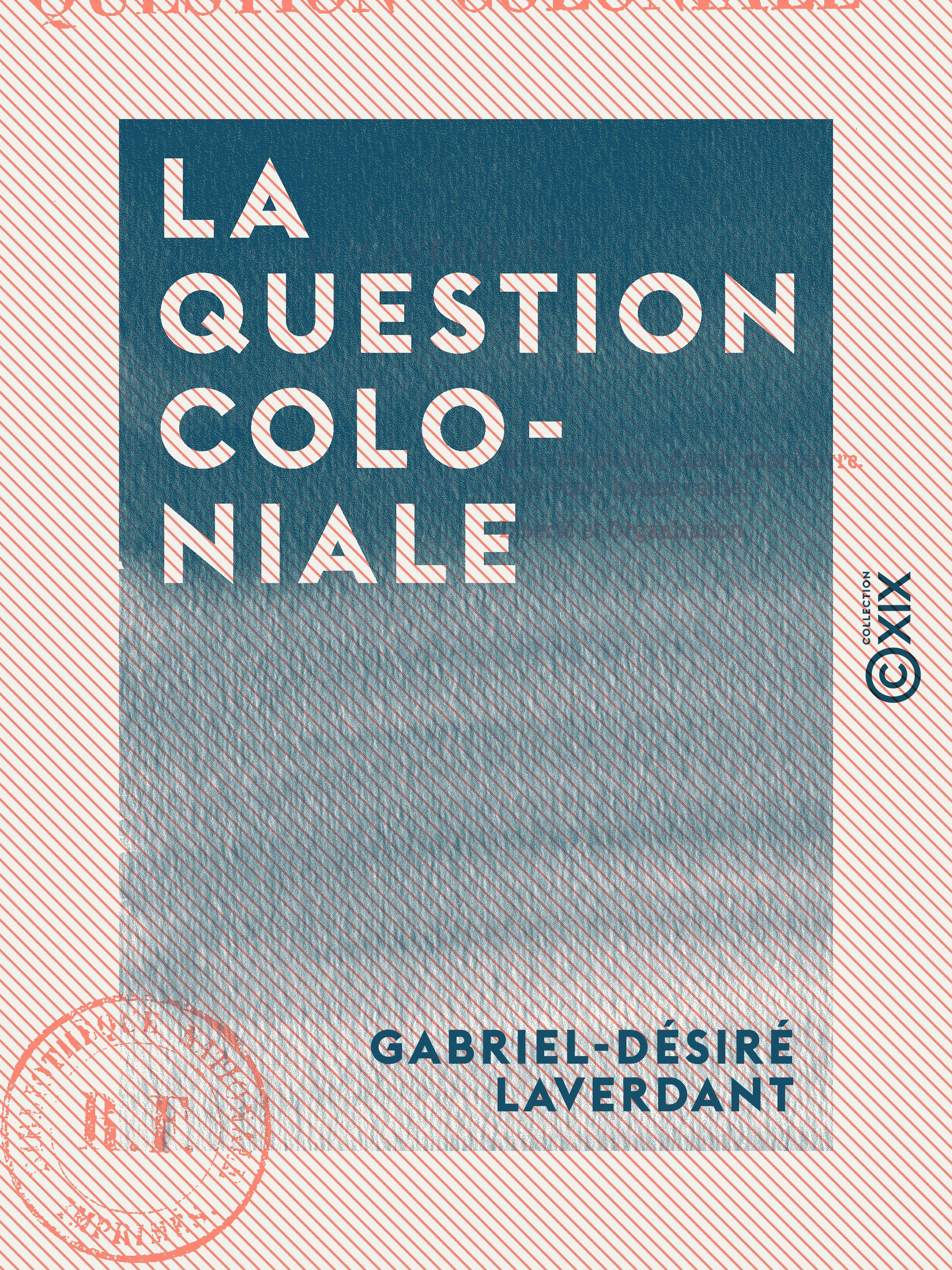 Couverture ebook de La Question coloniale - Aux habitants de l'île Bourbon, de Gabriel-Desire Laverdant