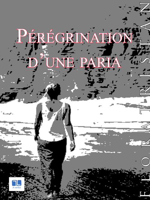 ebook cover of Pérégrination d'une paria, by Flora Tristan