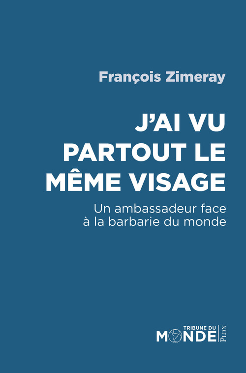 Couverture ebook de J'ai vu partout le même visage, de Francois Zimeray
