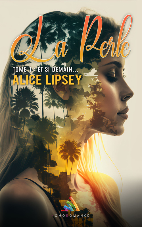 Couverture ebook de Et Si Demain: La Perle - Tome 1, de Alice Lipsey