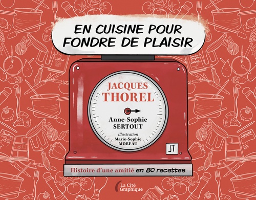 ebook cover of En cuisine pour fondre de plaisir - Histoire d'une amitié en 80 recettes, by Jacques Thorel, Anne-Sophie Sertout, Marie-Sophie Moreau