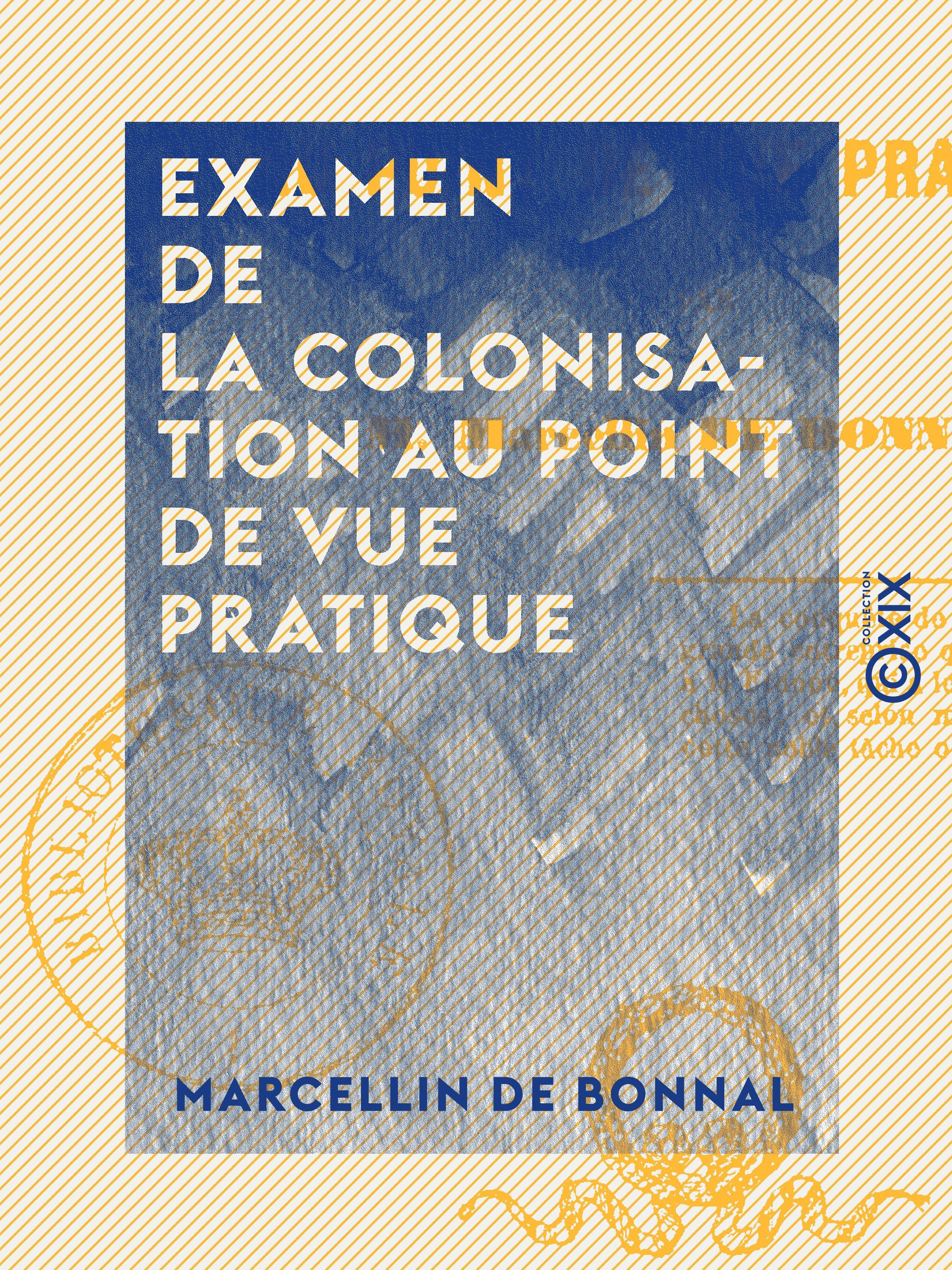 Couverture ebook de Examen de la colonisation au point de vue pratique - Algérie, de Marcellin De Bonnal