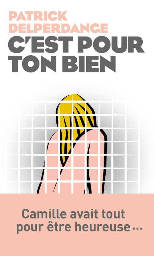 Couverture ebook de C'est pour ton bien, de Patrick Delperdange