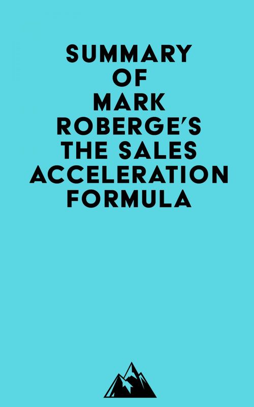 Couverture ebook de Summary of Mark Roberge's The Sales Acceleration Formula, de Everest Media