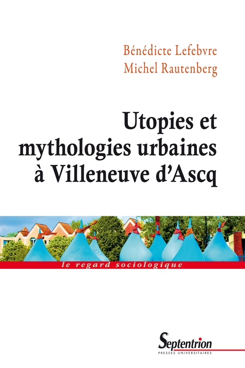 ebook cover of Utopies et mythologies urbaines à Villeneuve d'Ascq, by Lefe Rautenberg