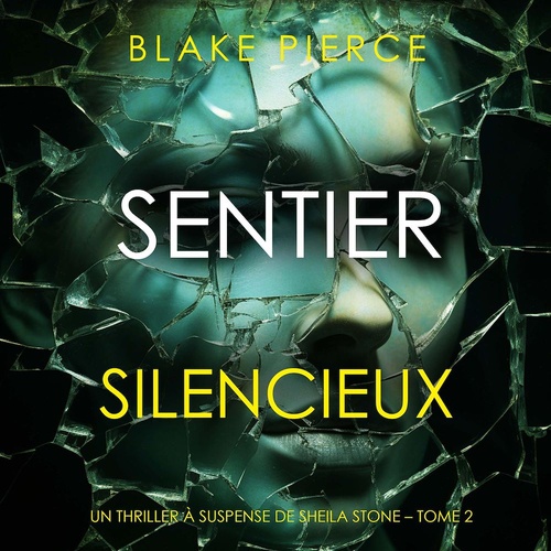 Couverture audiobook de Sentier Silencieux (Un thriller à suspense de Sheila Stone - Tome 2), de Blake Pierce
