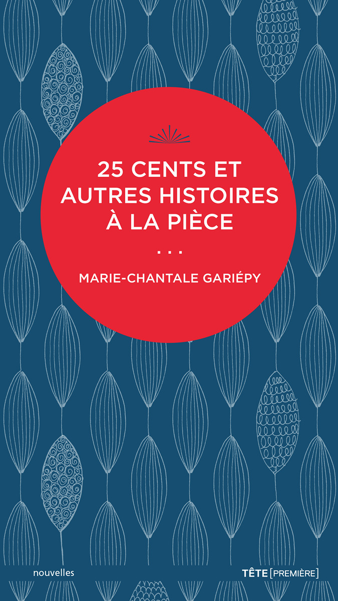 ebook cover of 25 cents et autres histoires à la pièce, by Marie-Chantale Gariepy