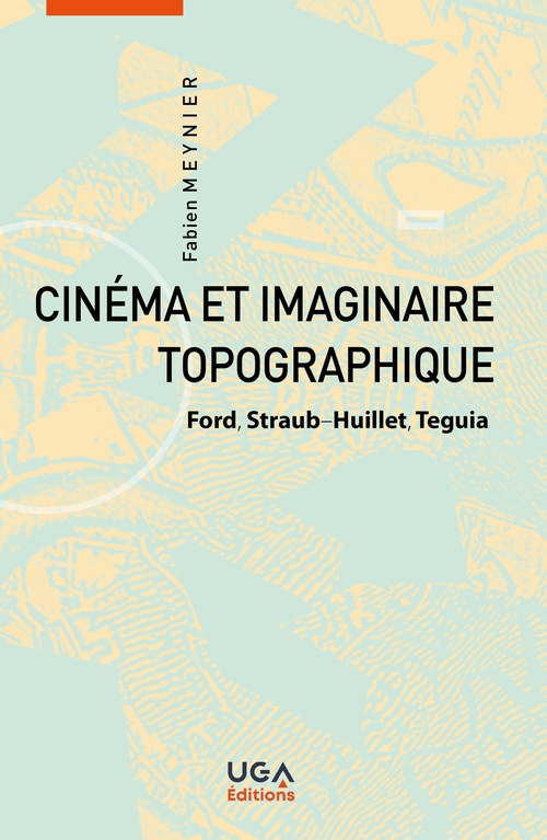 Couverture ebook de Cinéma et imaginaire topographique, de Fabien Meynier