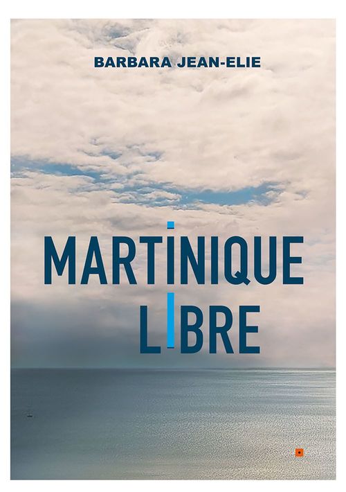Couverture ebook de Martinique libre, de Barbara Jean-Elie