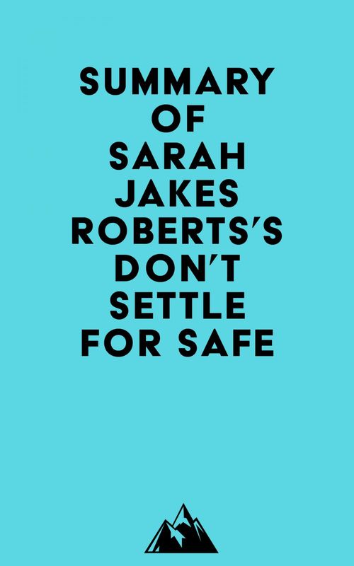 ebook cover of Summary of Sarah Jakes Roberts's Don't Settle for Safe, by Everest Media
