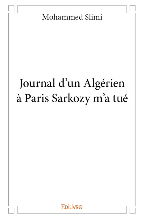 ebook cover of Journal d´un Algérien à Paris Sarkozy m´a tué, by Mohammed Slimi