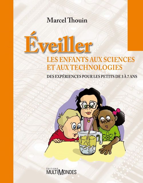 Couverture ebook de Éveiller les enfants aux sciences et aux technologies, de Marcel Thouin