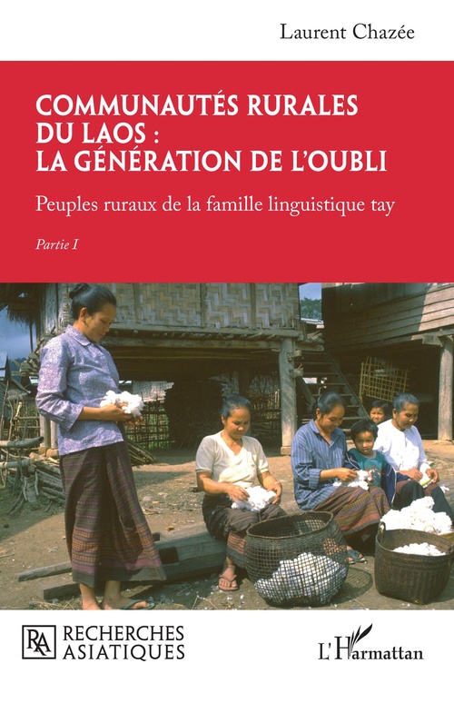 Couverture ebook de Communautés rurales du Laos : la génération de l'oubli, de Laurent Chazée