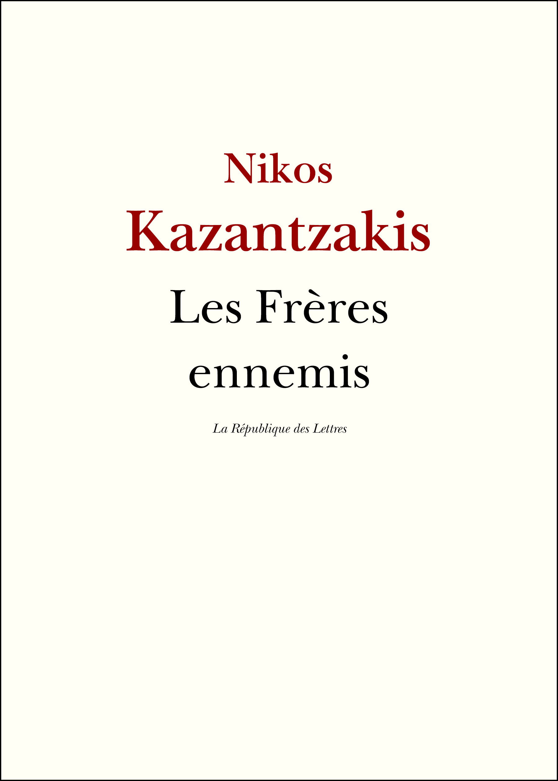 Couverture ebook de Les Frères ennemis, de Nikos Kazantzaki, Nikos Kazantzakis