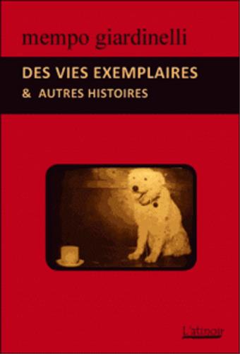 ebook cover of D'autres vies exemplaires Otras vidas ejemplares - Édition bilingue/Edición bilingüe, by Mempo Giardinelli