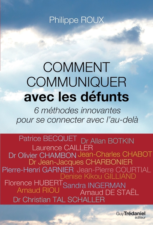 ebook cover of Comment comuniquer avec les défunts - 6 méthodes innovantes pour se connecter avec l'au-delà, by Philippe Roux