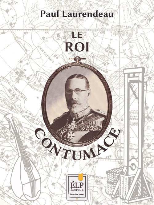 ebook cover of Le Roi Contumace, by Paul Laurendeau
