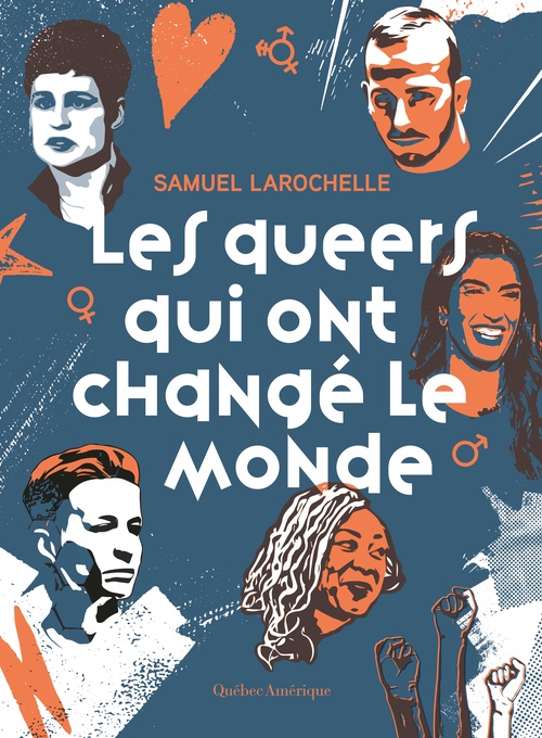 Couverture ebook de Les queers qui ont changé le monde, de Samuel Larochelle