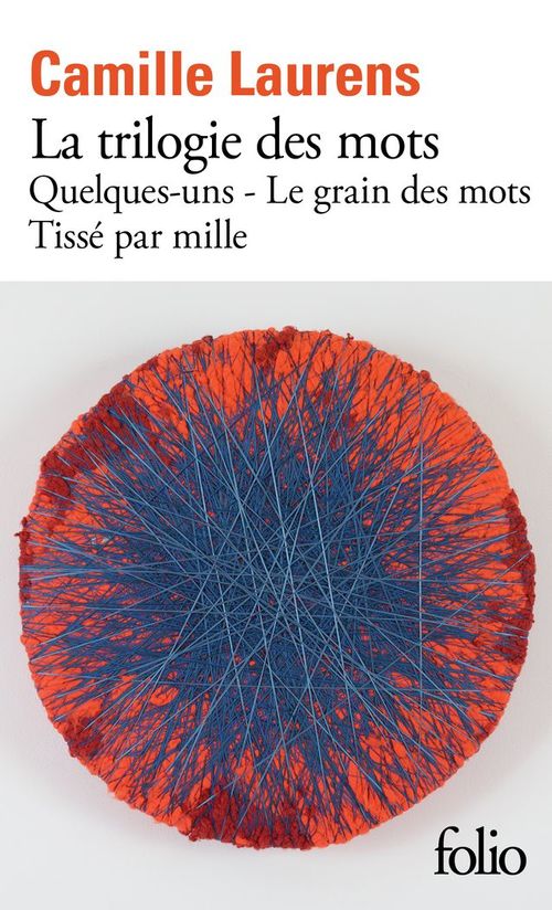 ebook cover of La trilogie des mots. Quelques-uns - Le grain des mots - Tissé par mille, by Camille Laurens