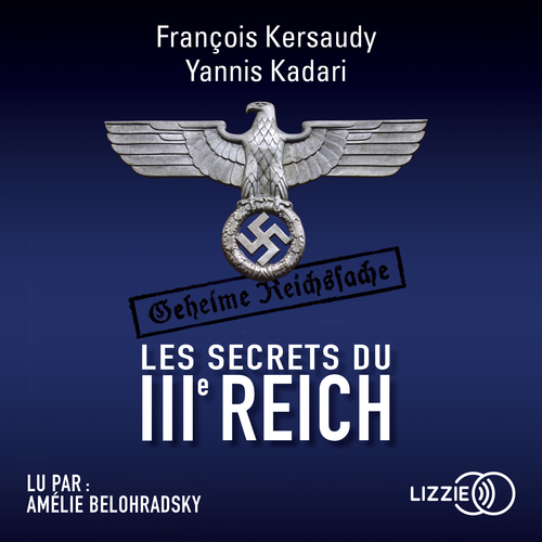 Couverture audiobook de Les secrets du IIIe Reich, de Yannis Kadari, François Kersaudy