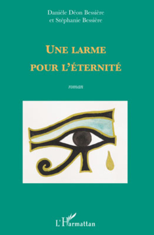 ebook cover of Une larme pour l'éternité, by Stéphanie Bessière, Danièle Déon bessière