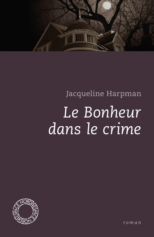 ebook cover of Le Bonheur dans le crime, by Jacqueline Harpman