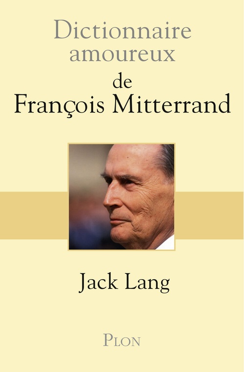 ebook cover of Dictionnaire amoureux de François Mitterrand, by Jack Lang