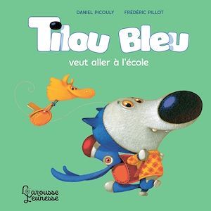 Couverture ebook de Tilou bleu veut aller à l'école, de Daniel Picouly, Frédéric Pillot