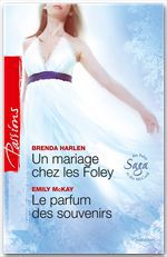 ebook cover of Un mariage chez les Foley - Le parfum des souvenirs, by Brenda Harlen, Emily McKay