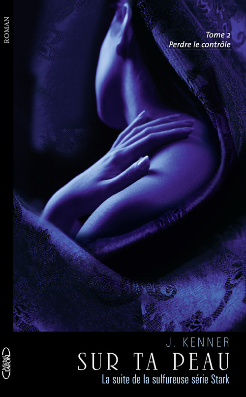 Couverture ebook de Sur ta peau - tome 2 Perdre le contrôle, de Julie Kenner