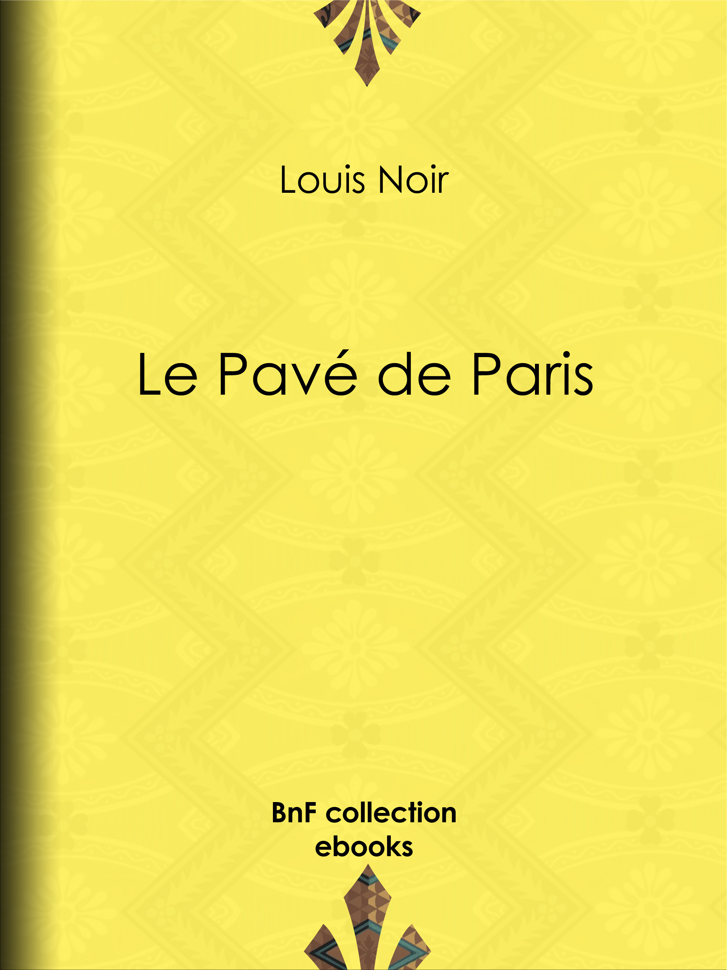 Couverture ebook de Le Pavé de Paris, de Louis Noir