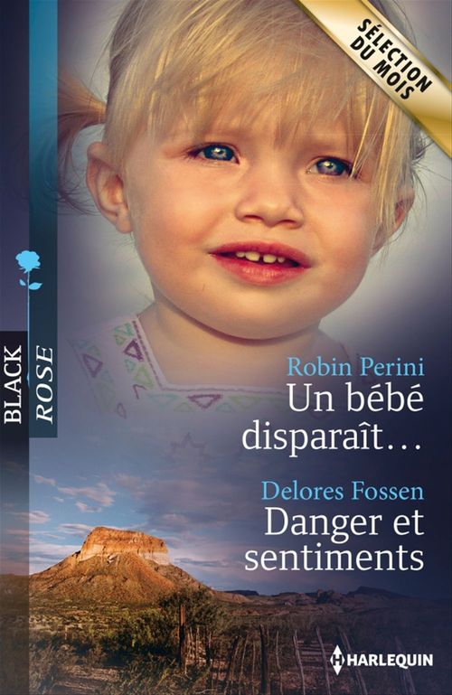 ebook cover of Un bébé disparaît... - Danger et sentiments, by Delores Fossen, Robin Perini