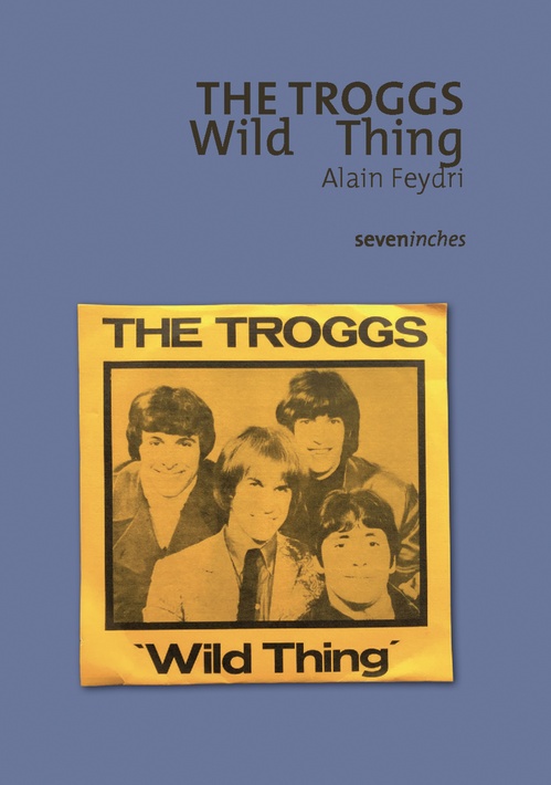 ebook cover of The Troggs - Wild Thing, by Alain Feydri