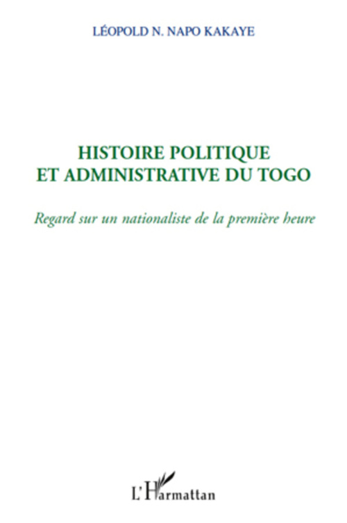 Couverture ebook de Histoire politique et administrative du Togo, de Léopold n. napo Kakaye