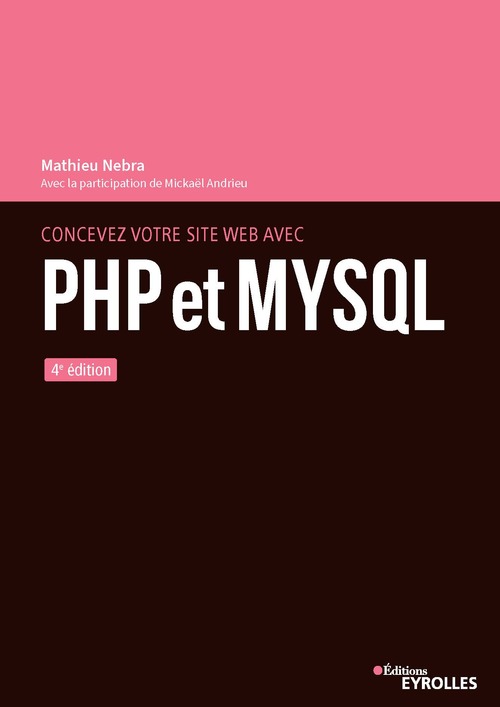Couverture ebook de Concevez votre site web avec PHP et MySQL, de Mickael Andrieu, Mathieu Nebra