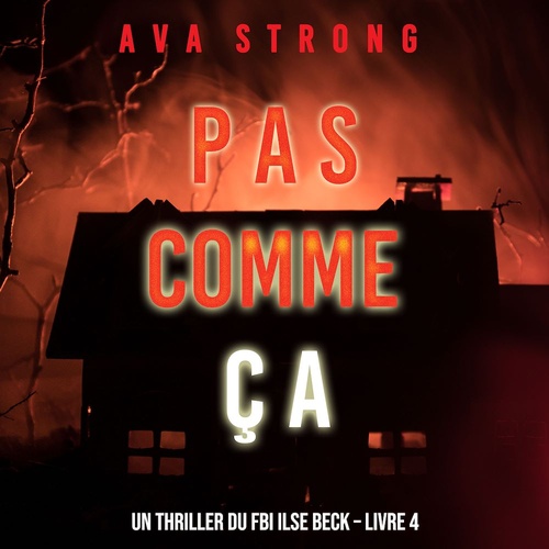 Couverture audiobook de Pas comme ça (Un thriller du FBI Ilse Beck - Livre 4), de Ava Strong