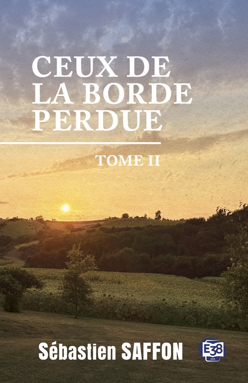 ebook cover of Ceux de la Borde Perdue Tome 2, by Sébastien Saffon