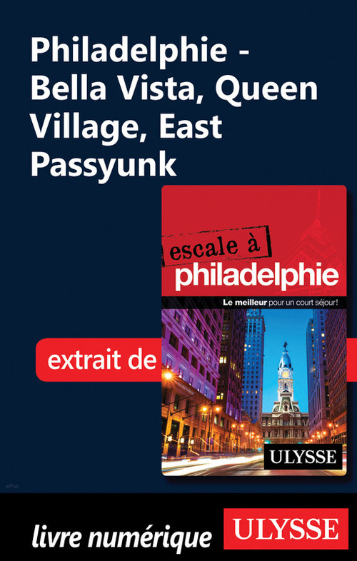 ebook cover of Philadelphie - Bella Vista, Queen Village, East Passyunk, by Marie-Eve Blanchard