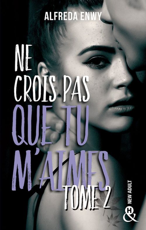Couverture ebook de Ne crois pas que tu m'aimes - Partie 2, de Alfreda Enwy