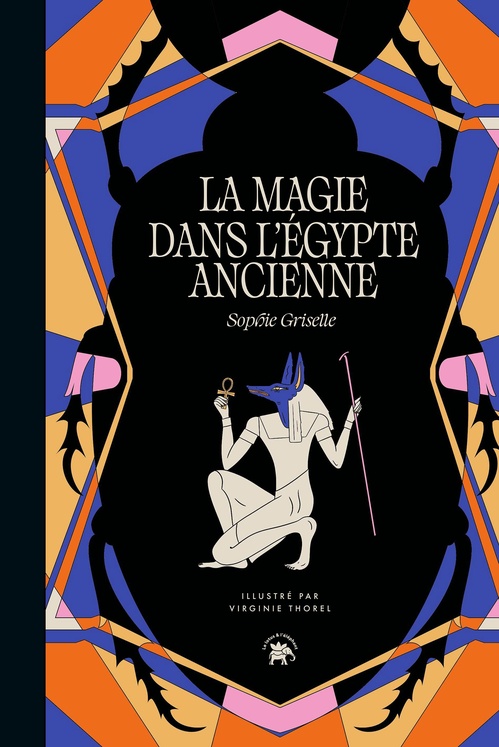 ebook cover of La magie dans l'Egypte ancienne, by Sophie Griselle
