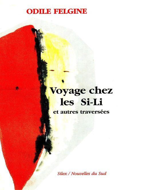 ebook cover of Voyage chez les Si-Li et autres traversées, by Odile Felgine
