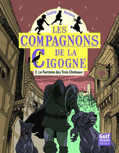 ebook cover of Les Compagnons de la cigogne - Tome 2 Le Fantôme des Trois Châteaux, by Sophie Humann