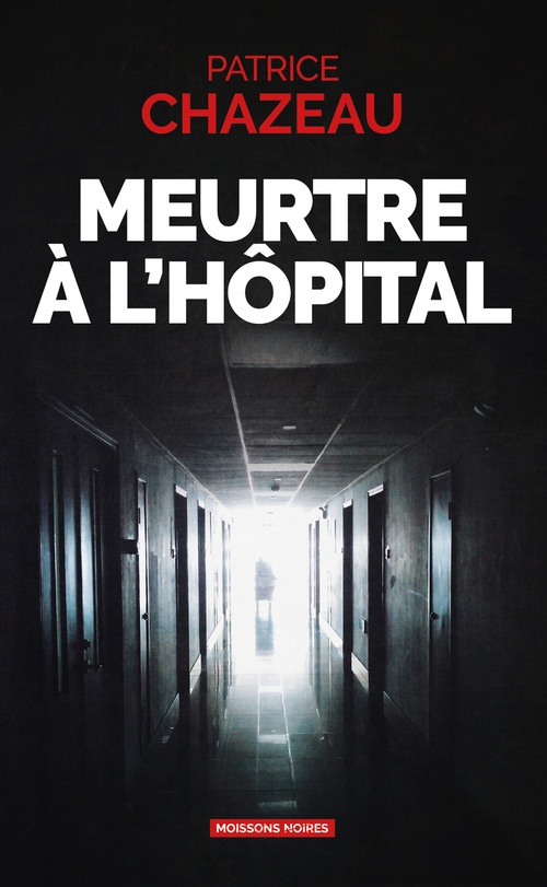 ebook cover of Meurtre à l'hôpital, by Patrice Chazeau